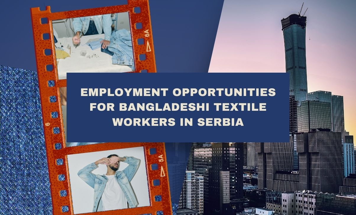 Employment Opportunities for Bangladeshi Textile Workers in Serbia