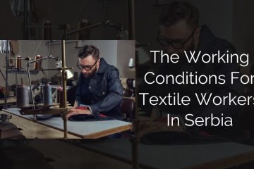 The Working Conditions For Textile Workers In Serbia