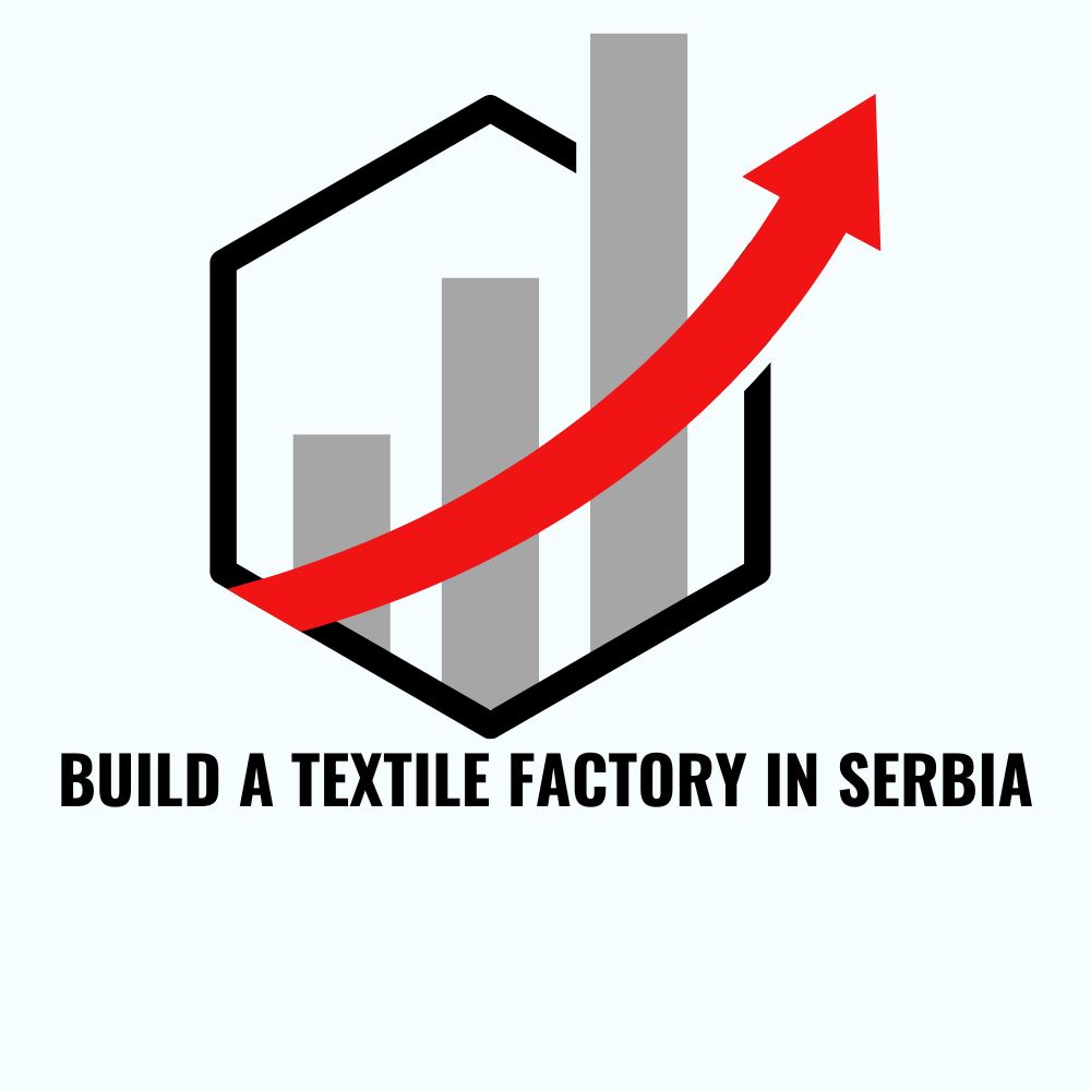 Build a Textile Factory In Serbia