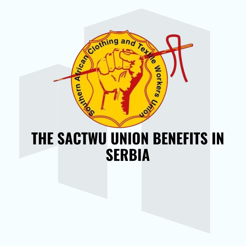 SACTWU Union Benefits In Serbia