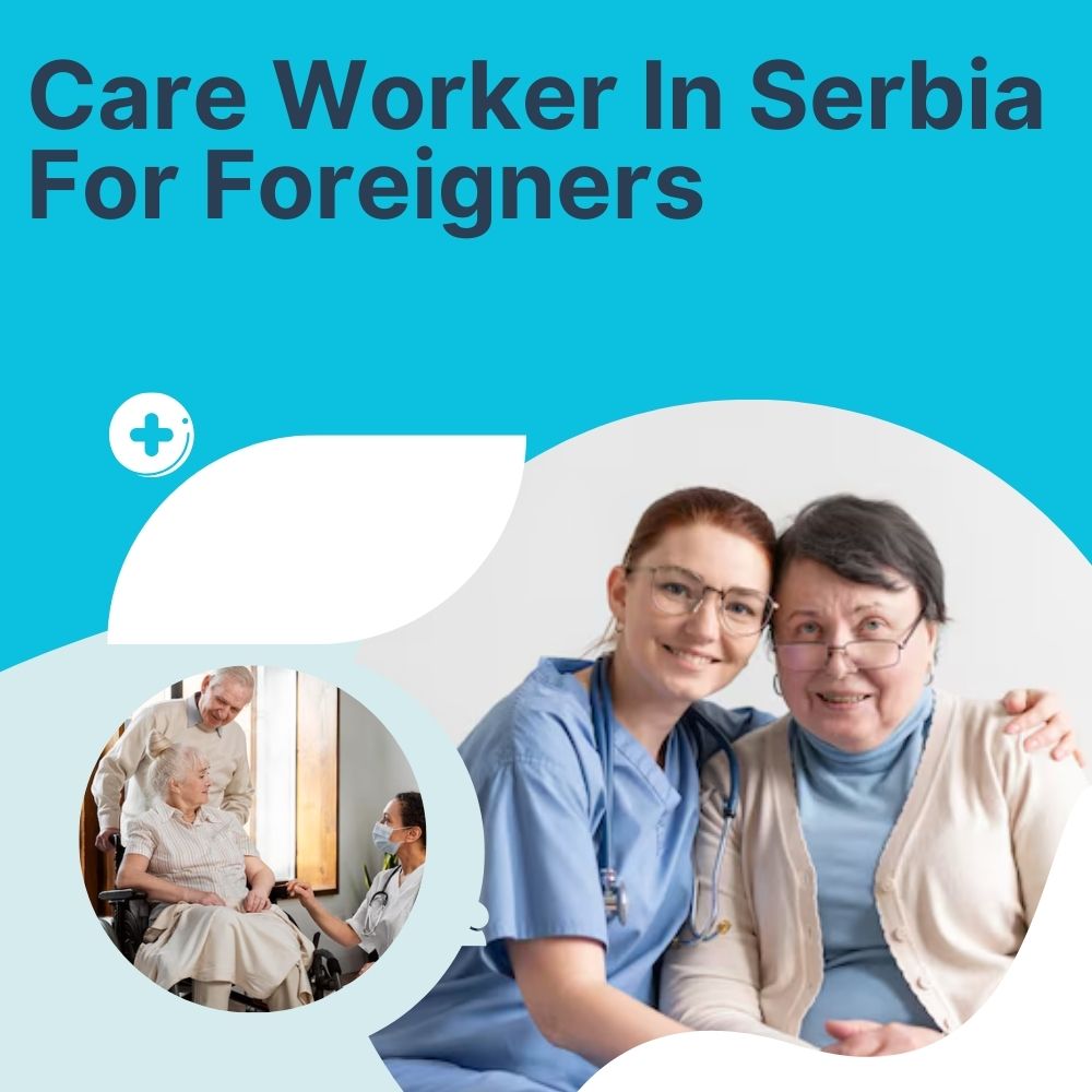 care worker in serbia for foreigners